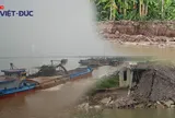 Khai thác cát trên sông Hồng tại Bắc Lý: Những vấn đề cần được làm rõ