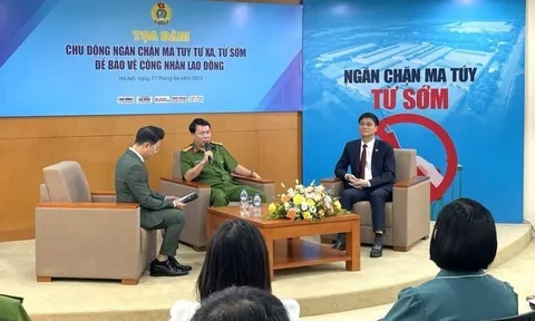 Chủ động ngăn chặn ma túy từ sớm, từ xa để bảo vệ công nhân, lao động