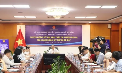 Hội nghị giao ban xúc tiến thương mại với hệ thống thương vụ Việt Nam tháng 7/2023