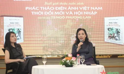 TS Ngô Phương Lan với "Phác thảo điện ảnh Việt Nam thời đổi mới và hội nhập"