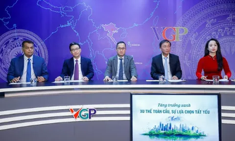 Tọa đàm “Tăng trưởng xanh - Xu thế toàn cầu, sự lựa chọn tất yếu”