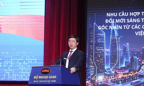 Ngoại giao khoa học - công nghệ giữ vai trò mở đường, kết nối và kiến tạo