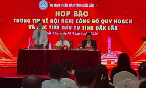 Đắk Lắk họp báo thông tin về Hội nghị Công bố Quy hoạch và Xúc tiến đầu tư năm 2026