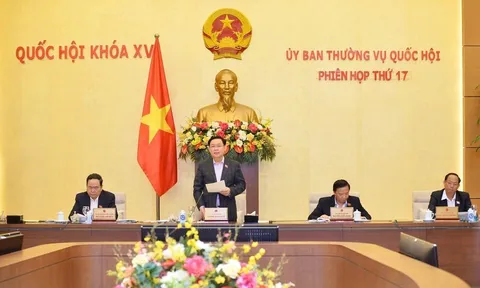 Khai mạc Phiên họp thứ 17 của Ủy ban Thường vụ Quốc hội
