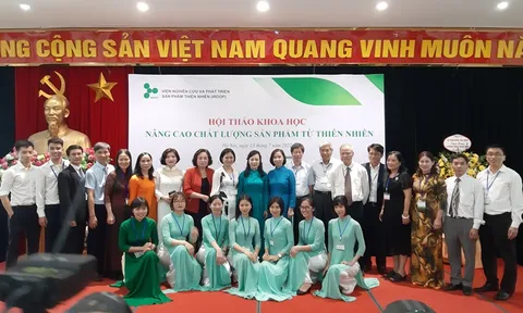 Hội thảo khoa học “Nâng cao chất lượng sản phẩm từ thiên nhiên”