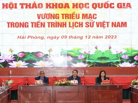 Hội thảo Khoa học Quốc gia - Vương Triều Mạc trong tiến trình lịch sử Việt Nam