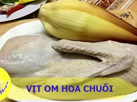 Vịt om hoa chuối - món ăn nhất định phải thử khi đến Điện Biên