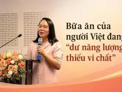 Bữa ăn của người Việt đang “dư năng lượng, thiếu vi chất”